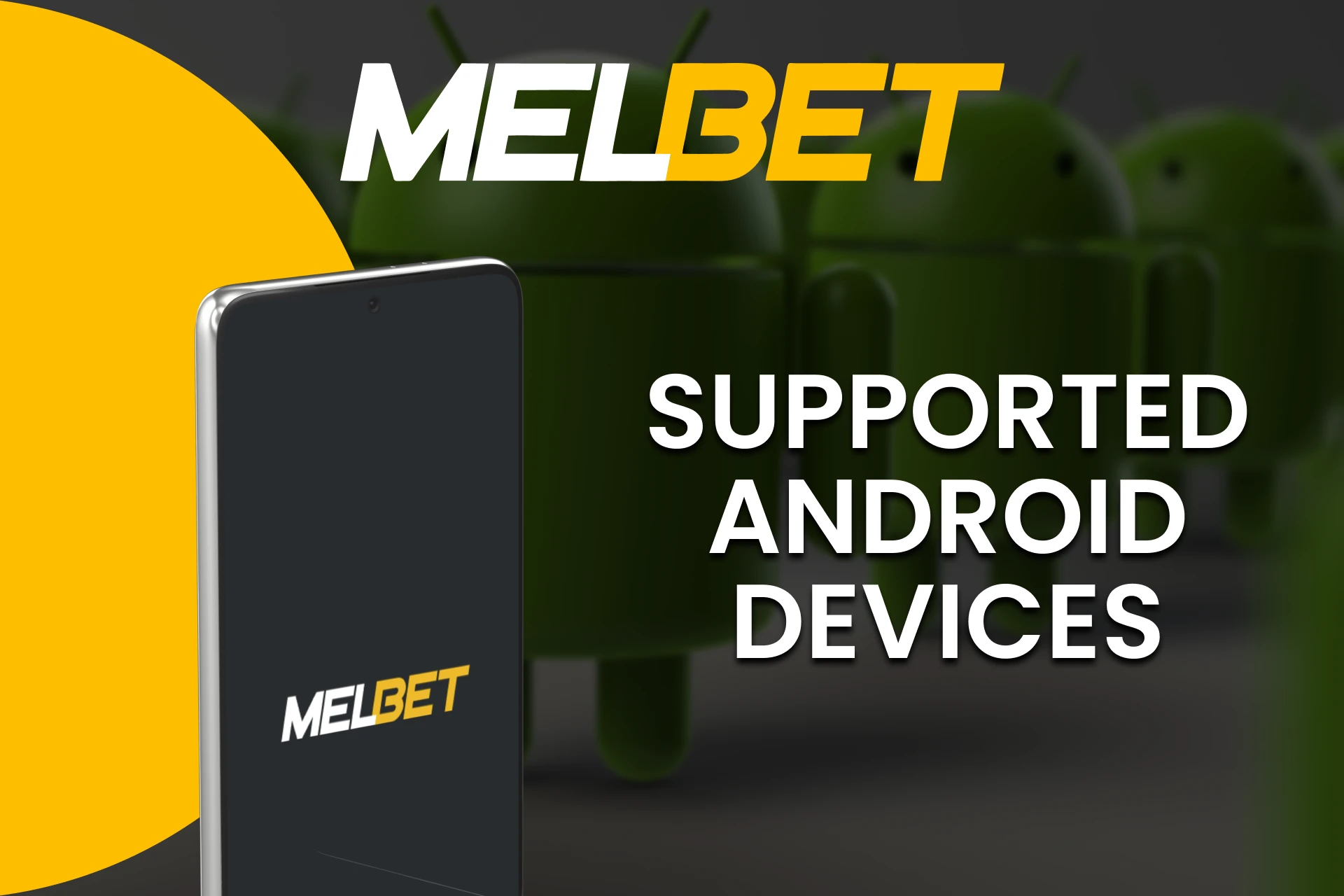 All Android devices are supported by the Melbet app.
