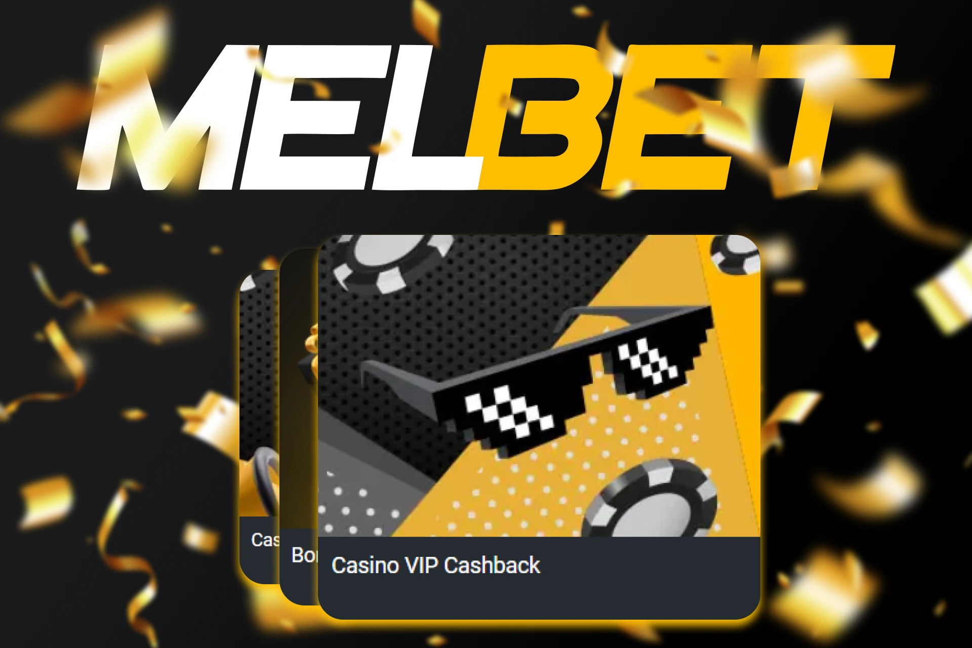 Join the loyalty program and receive Melbet cashback.