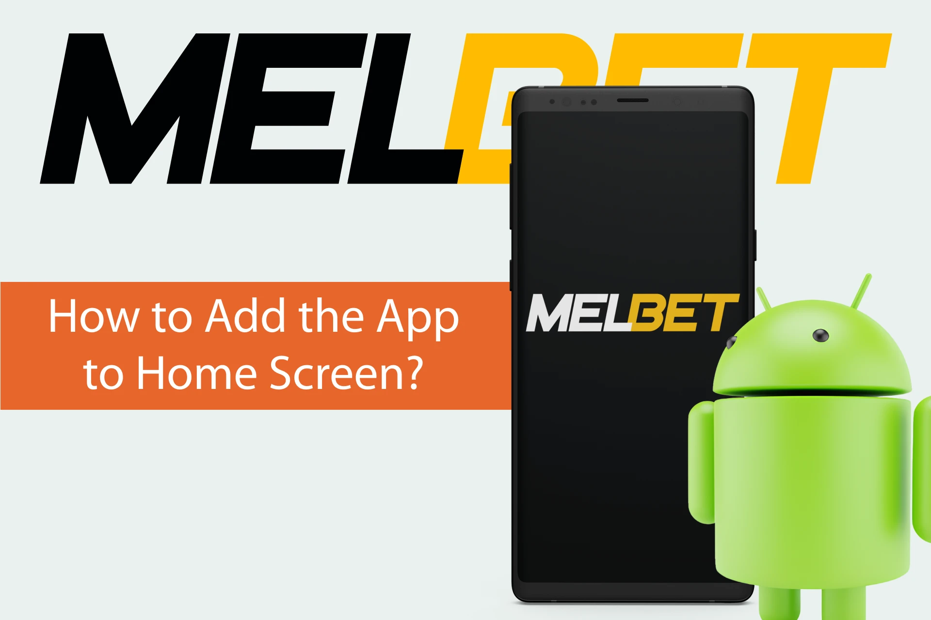 Follow these steps to add the Melbet app to your Android home screen.