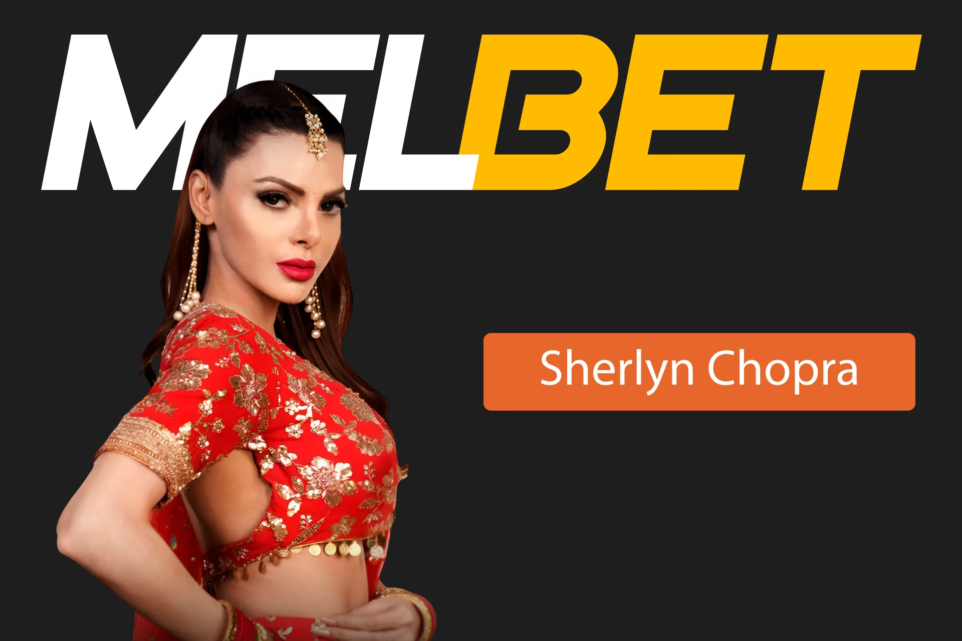শার্লিন চোপড়া বাংলাদেশে Melbet এর রাষ্ট্রদূত।